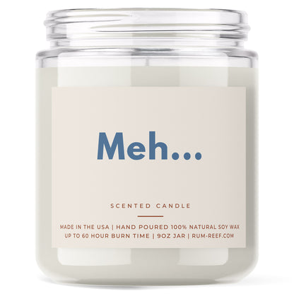 Meh 9oz Candle. Simple, showing that you do not care. 