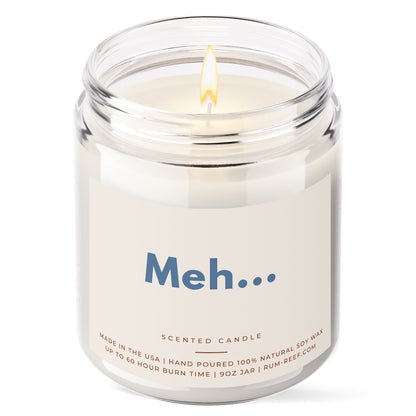 Meh 9oz Candle. Simple, showing that you do not care. 