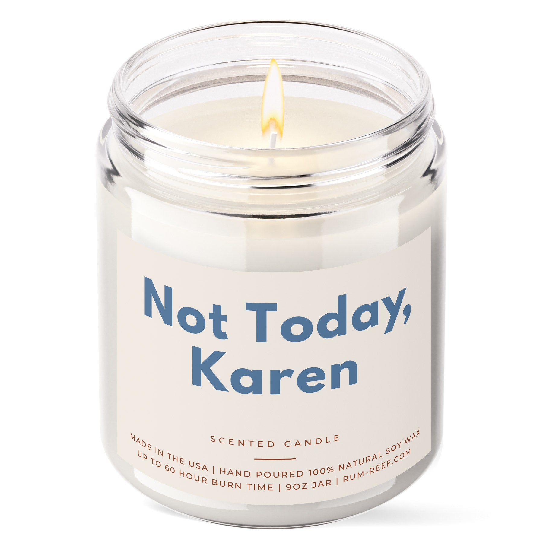 Not Today, Karen 9oz Candle lit.