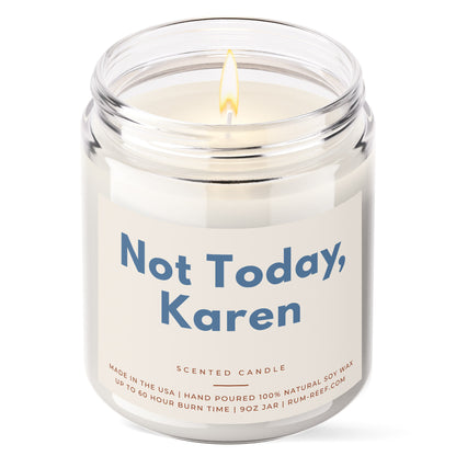 Not Today, Karen 9oz Candle lit.