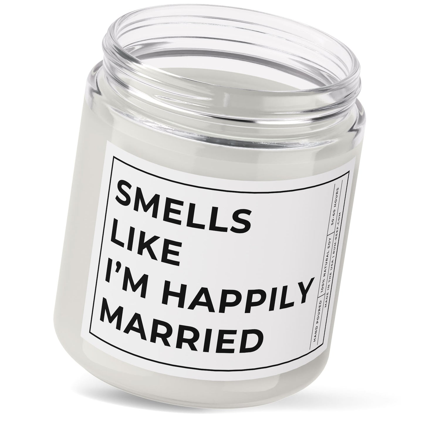 Smells Like I'm Happily Married 9oz Candle. The text is printed with big bold words.